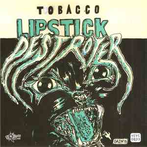 Tobacco  / Black Bananas - Lipstick Destroyer / Hey Rockin'...