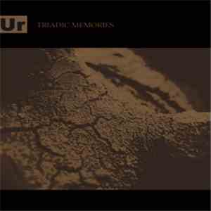 Ur  - Triadic Memories