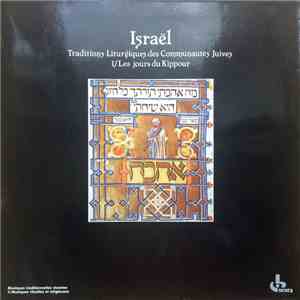 Various - Israël - Traditions Liturgiques Des Communautés Juives 1 / Les Jo ...