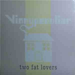 Vinny Peculiar - Two Fat Lovers