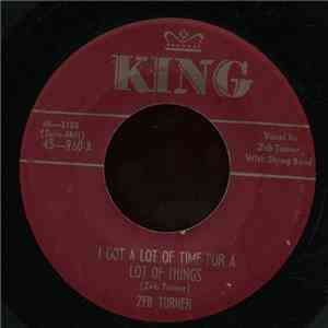 Zeb Turner - I Got A Lot Of Time For A Lot Of Things