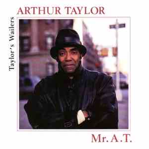 Arthur Taylor - Mr. A. T. (Taylor's Wailers)