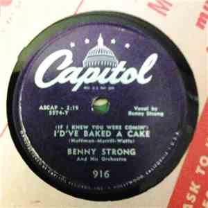 Benny Strong And His Orchestra - (If I Knew You Were Comin') Id've Baked A ...