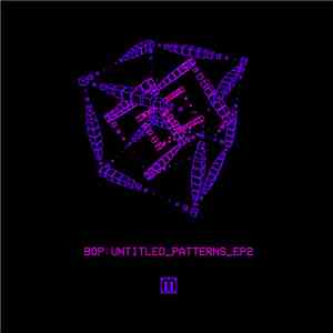Bop  - Untitled Patterns: EP 2