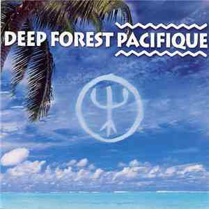 Deep Forest - Pacifique