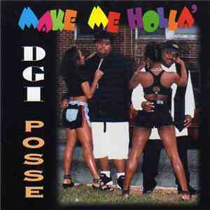 D.G.I. Posse - Make Me Holla'
