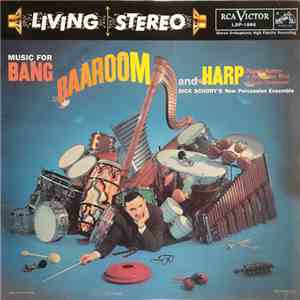 Dick Schory's New Percussion Ensemble - Music For Bang, Baaroom And Harp