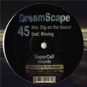 DreamScape - Dig On The Sound / Moving