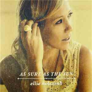 Ellie Holcomb - As Sure As The Sun