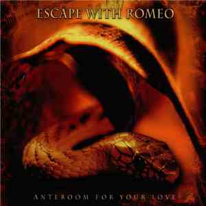 Escape With Romeo - Anteroom For Your Love