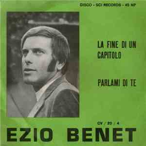 Ezio Benet - La Fine Di Un Capitolo / Parlami Di Te