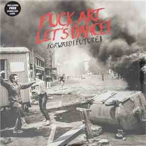 Fuck Art, Let's Dance! - Forward! Future!