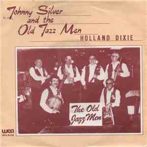 Johnny Silver And The Old Jazz Men - Holland Dixie