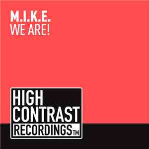 M.I.K.E. - We Are!