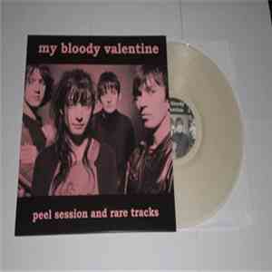 My Bloody Valentine - Peel Session And Rare Tracks