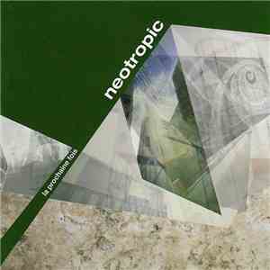Neotropic - La Prochaine Fois
