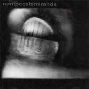 Non Toccate Miranda - non toccate miranda