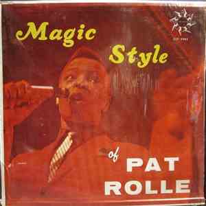 Pat Rolle - Magic Style Of Pat Rolle