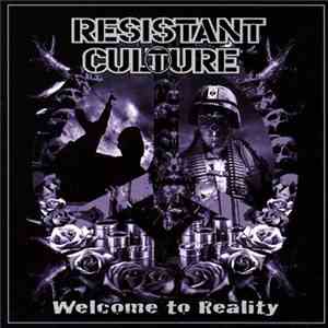 Resistant Culture - Welcome To Reality