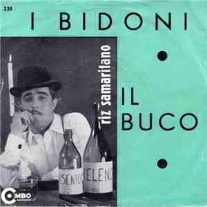 Riz Samaritano - I Bidoni / Il Buco