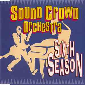 Sound Crowd Orchestra - Sixth Season