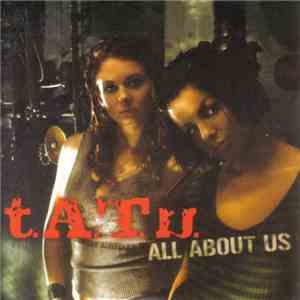 t.A.T.u. - All About Us