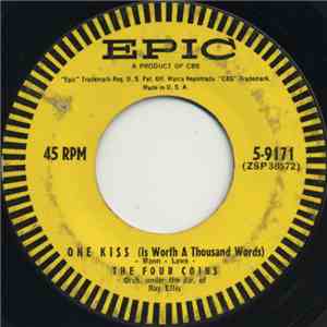 The Four Coins - One Kiss (Is Worth A Thousand Words) / This I Offer You