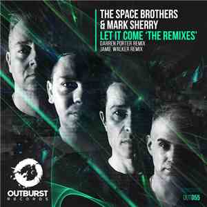 The Space Brothers & Mark Sherry - Let It Come 'The Remixes'