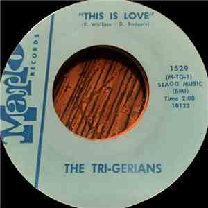 The Tri-Gerians - This Is Love / Kingdom Of Love