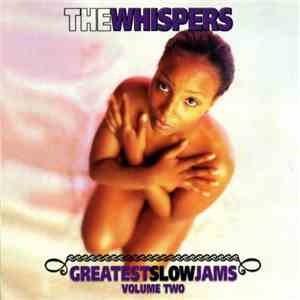 The Whispers - Greatest Slow Jams Volume Two