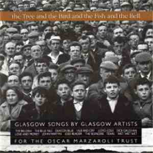 Various - The Tree And The Bird And The Fish And The Bell - Glasgow Songs B ...