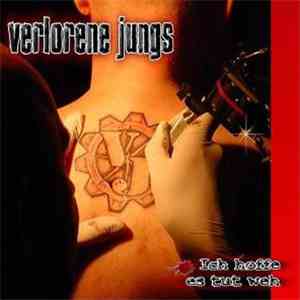 Verlorene Jungs - Ich Hoffe Es Tut Weh