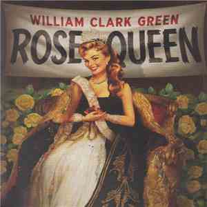 William Clark Green - Rose Queen