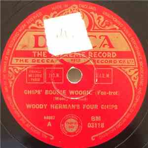Woody Herman's Four Chips - Chips' Boogie Woogie / Chips' Blues