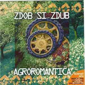 Zdob Si Zdub - Agroromantica