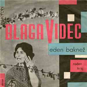 Blaga Videc - Eden Baknež / Roden Kraj