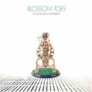 Blossom Toes - If Only For A Moment
