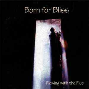 Born for Bliss - Flowing With The Flue