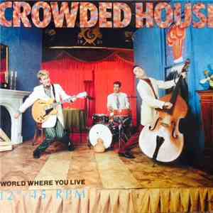 Crowded House - World Where You Live (Extended Version)