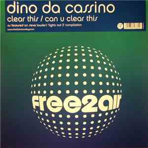 Dino Da Cassino - Clear This / Can You Clear This