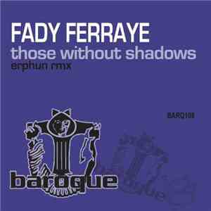 Fady Ferraye - Those Without Shadows
