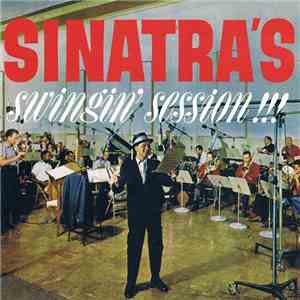 Frank Sinatra - Sinatra's Swingin' Session!!! + A Swingin' Affair