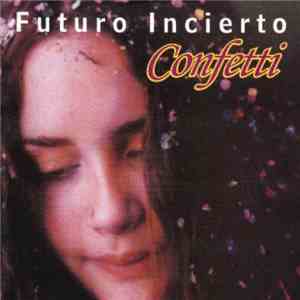 Futuro Incierto - Confetti