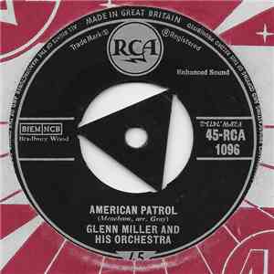 Glenn Miller And His Orchestra - American Patrol