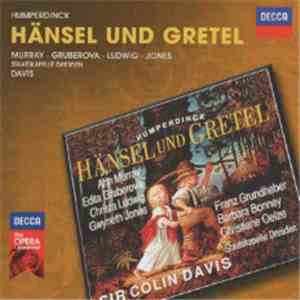 Humperdinck, Murray, Gruberova, Ludwig, Jones, Staatskapelle Dresden, Davis ...