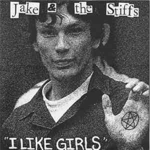 Jake And The Stiffs - I Like Girls