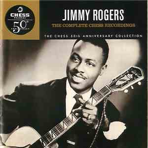 Jimmy Rogers - The Complete Chess Recordings