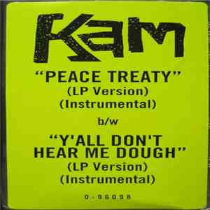 Kam  - Peace Treaty / Y'all Don't Hear Me Dough