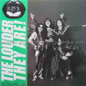 Kiss - The Louder They Are