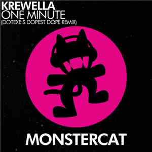 Krewella - One Minute (DotEXE's Dopest Dope Remix)